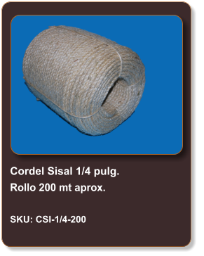 Cordel Sisal 1/4 pulg. Rollo 200 mt aprox.  SKU: CSI-1/4-200