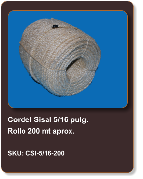 Cordel Sisal 5/16 pulg. Rollo 200 mt aprox.  SKU: CSI-5/16-200