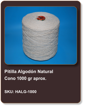 Pitilla Algodón Natural Cono 1000 gr aprox.  SKU: HALG-1000