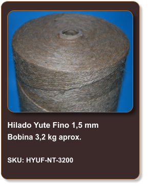 Hilado Yute Fino 1,5 mm Bobina 3,2 kg aprox.  SKU: HYUF-NT-3200