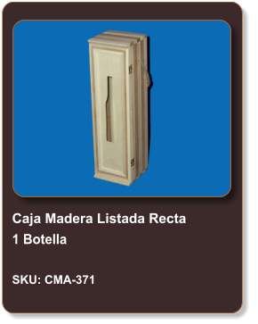 Caja Madera Listada Recta 1 Botella  SKU: CMA-371